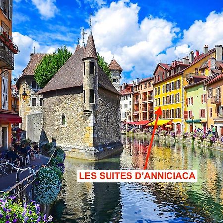 Les Suites D'Anniciaca - Hyper Centre Avec Vue Sur Le Chateau Анси Экстерьер фото